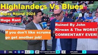 Rant Ruined by the WORST commentary ever Highlanders Vs Blues Super Round 2024 Reactions amp Review [upl. by Warring]