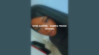 VYBZ KARTEL  DUMPA TRUCK slowed [upl. by Stubstad]