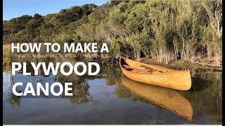 How to make a DIY plywood canoe  from start to finish [upl. by Nerw260]