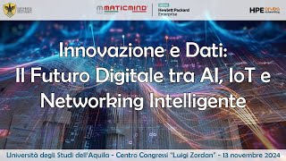 Innovazione e Dati Il Futuro Digitale tra AI IoT e Networking Intelligente  13112024 [upl. by Dowell276]