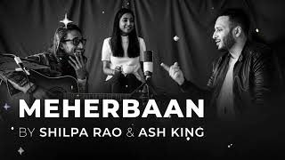 Meherbaan  Slowed Reverb  Shilpa rao Ash king  Aankhon mai tere chhupte  Bollywood lofi ❤‍🩹🥀 [upl. by Erlewine799]