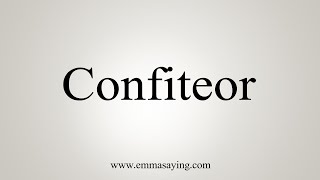 How To Say Confiteor [upl. by Amadeus766]