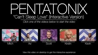 Cant Sleep Love Interactive Version  Pentatonix [upl. by Akinaj]