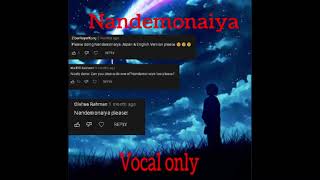 Nandemonaiya Japan  Vocal Only [upl. by Anahpos]