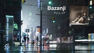 Bazanji  Pull Up [upl. by Eirac]