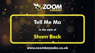 Sham Rock  Tell Me Ma  Karaoke Version from Zoom Karaoke [upl. by Thorny]