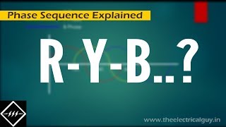 Phase Sequence  Explained  TheElectricalGuy [upl. by Peony280]