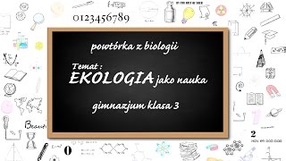 Biologia  gimnazjum klasa 3 Temat Ekologia jako nauka [upl. by Ailuj]