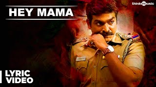 Hey Mama Song with Lyrics  Sethupathi  Vijay Sethupathi  Anirudh ft Blaaze  Nivas K Prasanna [upl. by Suoicerp]