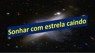 Sonhar com Estrela Caindo [upl. by Sedruol]