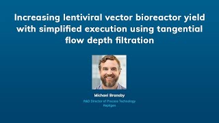 Increasing lentiviral vector bioreactor yield with simplified tangential flow depth filtration [upl. by Inglis531]