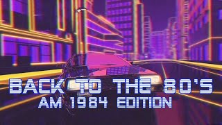 Back To The 80s  AM 1984 Edition  Best of Synthwave And Retro Electro Music Mix [upl. by Donnie]