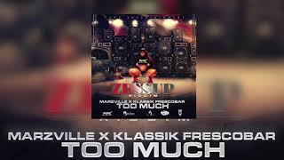 Marzville x Klassik Frescobar  Too Much Official Audio [upl. by Aerdnaid22]