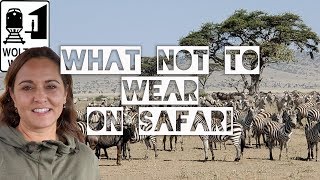 What Not to Wear on an African Safari [upl. by Clarkin]