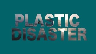 Plastic Disaster  An Ocean Pollution Documentary [upl. by Lindbom503]