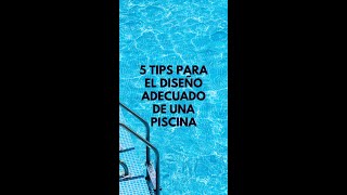 5 Tips para el Diseño Adecuado de una Piscina [upl. by Rambort]