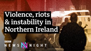 Northern Ireland violence Whats happening and why  BBC Newsnight [upl. by Nnylanna]