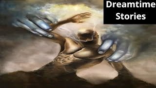 Dreamtime Stories Ep 2  The Creation Of Man  Australian Aboriginal Dreamtime Stories [upl. by Joel]