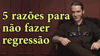 5 razões para não fazer regressão a vidas passadas [upl. by Ahsenom]