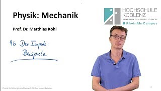 Physik Mechanik Vorlesung Kapitel 9b Impuls Beispiele [upl. by Cogswell]