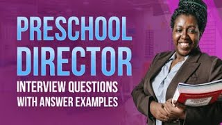 Preschool Director Interview Questions and Answers [upl. by Rasia]