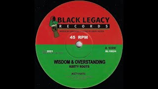 BLACK LEGACY RECORDS  BL10024  Keety Roots  Wisdom amp Overstanding  Dub amp Overstanding 10inch [upl. by Suoivart]