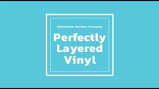 Silhouette Studios Tutorials  Perfectly Layered Vinyl [upl. by Giff]