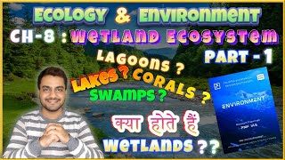 PMF IAS  Ecology and Environment  Chapter  8  Wetland Ecosystem  Part  1 [upl. by Daniel]