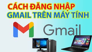 Cách Đăng Nhập Gmail Trên Máy Tính [upl. by Collette]