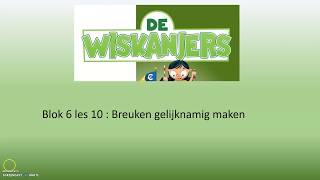 Wiskanjers Blok 6 les 10 breuken gelijknamig maken [upl. by Almeria585]