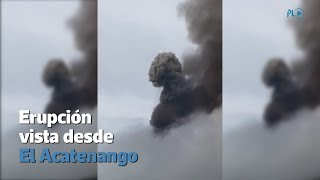 Así se vivió la erupción del volcán de Fuego desde el Acatenango  Prensa Libre [upl. by Ogait]