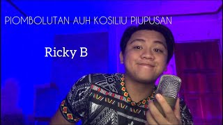 Piombolutan Au Kosiliu PiupusanBen Simon Bukag Fanzi Ruji’s version Cover by Ricky B [upl. by Branham]