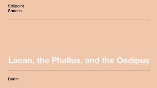 Lacan the Phallus and the Oedipus [upl. by Iolande]