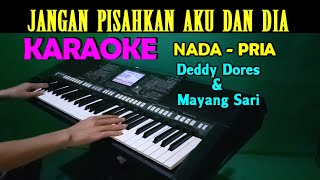 JANGAN PISAHKAN  KARAOKE Nada Pria  Deddy Dores amp Mayang Sari [upl. by Yasmin]