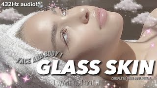 432Hz  GLASS SKIN FaceampBody [upl. by Eahsat]