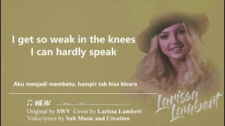 Larissa Lambert  Weak SWV Cover Lirik amp Terjemahan [upl. by Susy]