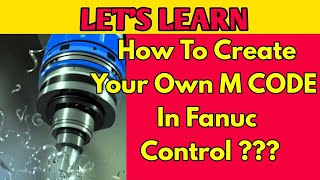 Create your Own M CODE in Fanuc Control  CNC PROGRAMMING IN HINDI [upl. by Sanfred]