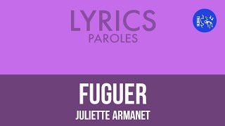 Ⓛ Fuguer Juliette Armanet Lyrics [upl. by Ssilem546]