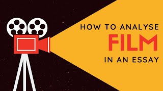 How To Analyse FILM In An Essay [upl. by Ennaitsirhc]