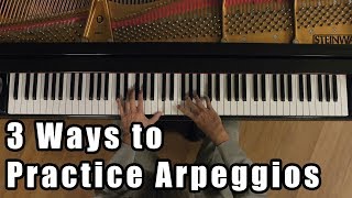 3 Best Ways to Practice Arpeggios on the Piano [upl. by Accem]