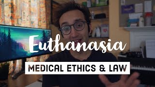 Euthanasia  Medical Ethics and Law at the end of life [upl. by Nashbar39]