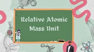 Relative Atomic Mass Unit [upl. by Hawger]