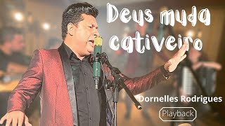 Deus muda cativeiro  Dornelles Rodrigues Playback [upl. by Acireit]