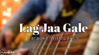 Lag Jaa Gale  Karaoke With Lyrics [upl. by Eliason]