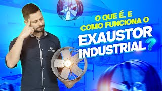 Entenda o Exaustor Industrial O Que É e Como Funciona [upl. by Idola]