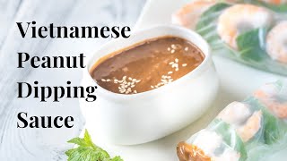 Vietnamese Peanut Sauce for Spring Rolls  Great on Chicken Satay [upl. by Ebbie]