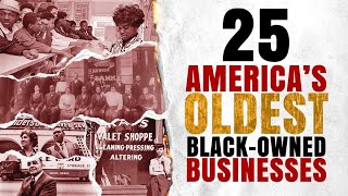 25 Oldest Black Businesses in America  Black History [upl. by Yhtamit]