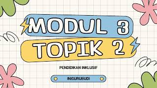 Tugas Modul 3 Topik 2 Pendidikan Inklusif [upl. by Libys]