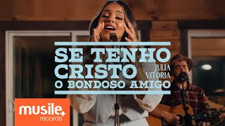 Julia Vitoria  Se Tenho Cristo O Bondoso Amigo  Harpa Cristã  Ao Vivo [upl. by Leonie213]