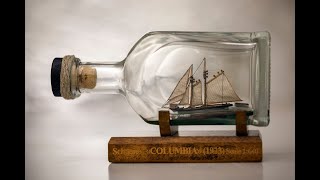 Ship in the bottle  schooner Columbia  Part 2 Bottle [upl. by Ellerrehs768]